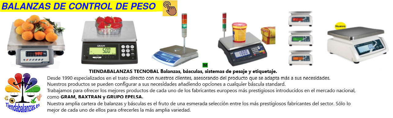 BALANZAS CONTROL DE PESO Tecnobal es la tienda de pesaje y etiquetado más novedosa, completa y económica del mercado